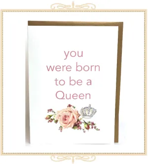 You Were Born To Be Queen Greeting Card with Crystal Pin (QM37)